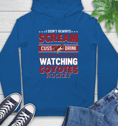Arizona Coyotes NHL Hockey I Scream Cuss Drink When I'm Watching My Team Hoodie 9