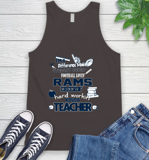 Los Angeles Rams NFL I'm A Difference Making Student Caring Football Loving Kinda Teacher Tank Top 6