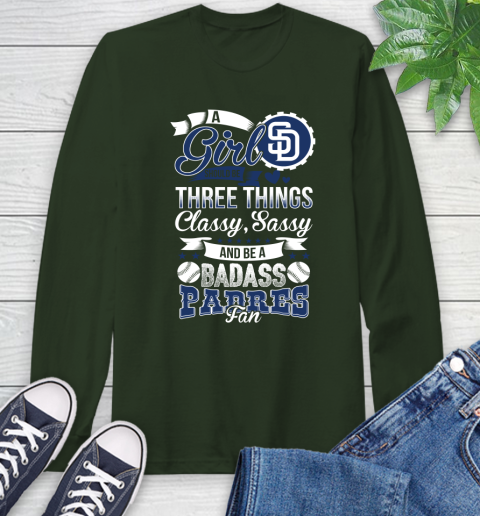 San Diego Padres MLB Baseball A Girl Should Be Three Things Classy Sassy And A Be Badass Fan Long Sleeve T-Shirt 7