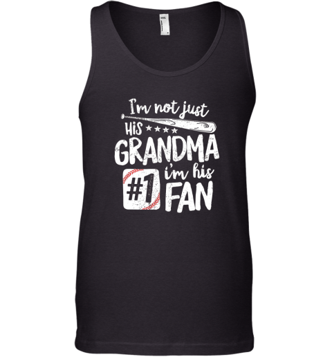 I'm Not Just His Grandma I'm His #1 Fan Baseball Tank Top