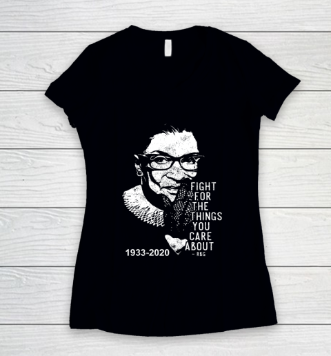Notorious RBG 1933  2020 Fight for the things you care about RBG Women's V-Neck T-Shirt