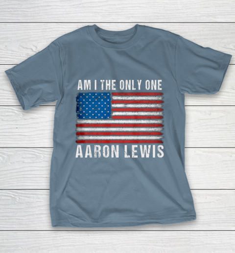 Am I The Only One Aaron Lewis Flag USA T-Shirt 6
