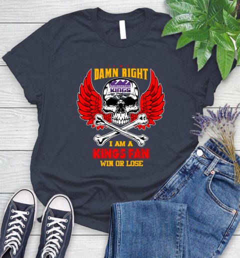 NBA Damn Right I Am A Sacramento Kings Win Or Lose Skull Basketball Sports Women's T-Shirt 14
