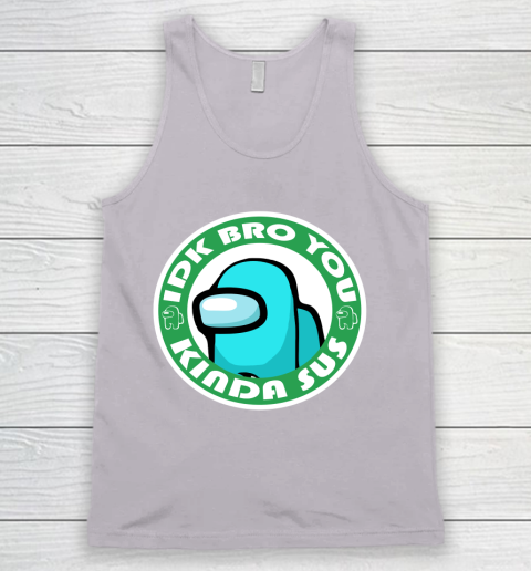 Among Us Shirt Idk Bro You Kinda Sus Tank Top 2