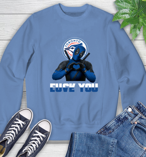 MLB Toronto Blue Jays Deadpool Love You Fuck You Baseball Sports Sweatshirt 11