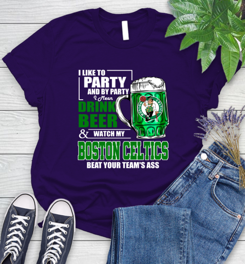 NBA Drink Beer and Watch My Boston Celtics Beat Your Team's Ass Women's T-Shirt 4