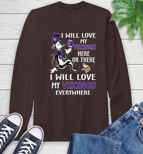 NFL Football Minnesota Vikings I Will Love My Vikings Everywhere Dr Seuss Shirt Long Sleeve T-Shirt 8