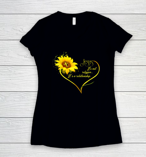 Jesus It's Not A Religion It's A Relationship Sunflower Women's V-Neck T-Shirt