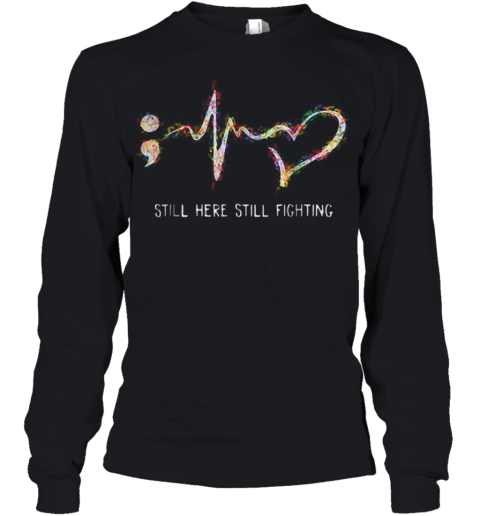 Suicide Prevention Awareness Still Here Still Fighting Youth Long Sleeve