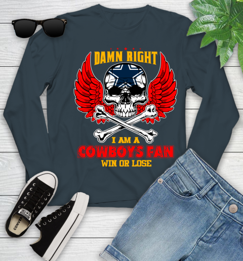 NFL Damn Right I Am A Dallas Cowboys Win Or Lose Skull Football Sports Youth Long Sleeve 9