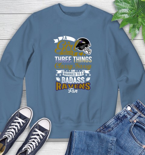 Baltimore Ravens NFL Football A Girl Should Be Three Things Classy Sassy And A Be Badass Fan Sweatshirt 8