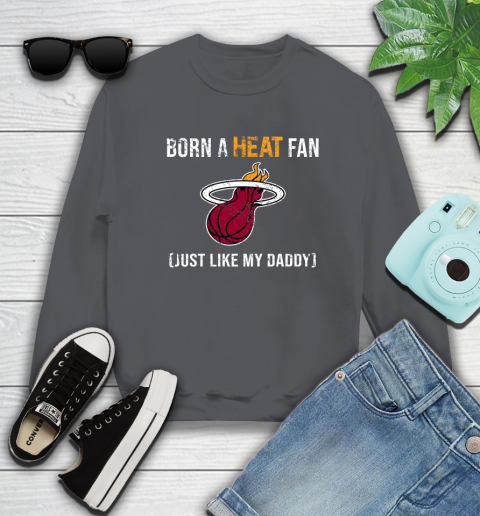 NBA Miami Heat Loyal Fan Just Like My Daddy Basketball Shirt Sweatshirt 6