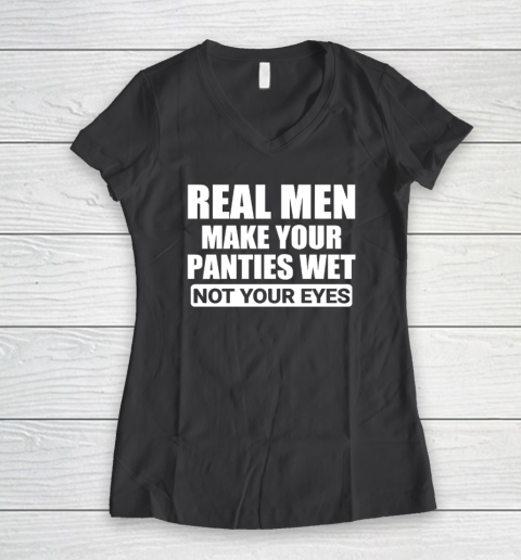 Teemoonley on X: Real Men Make Your Panties Wet Not Your Eyes Shirt Ditch  the clichés, embrace the real deal! 🔥 Introducing our 'Real Men Make Your Panties  Wet Not Your Eyes