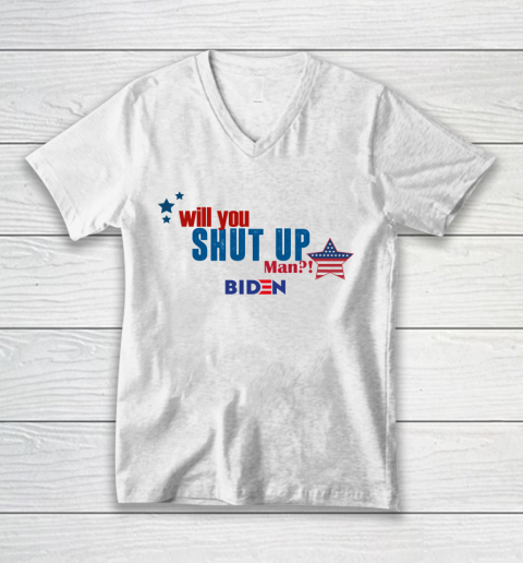 WILL YOU SHUT UP MAN Biden V-Neck T-Shirt
