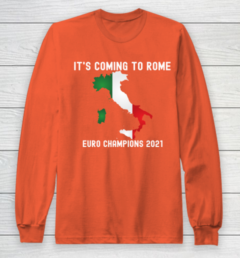 Italy, Euro champions, Italia soccer team, it's coming to Rome Long Sleeve T-Shirt 3