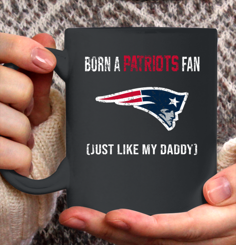 NFL New England Patriots Football Loyal Fan Just Like My Daddy Shirt Ceramic Mug 15oz