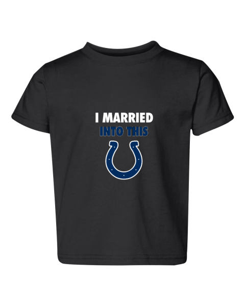 I Married Into This Indianapolis Colts Toddler Fine Jersey Tee