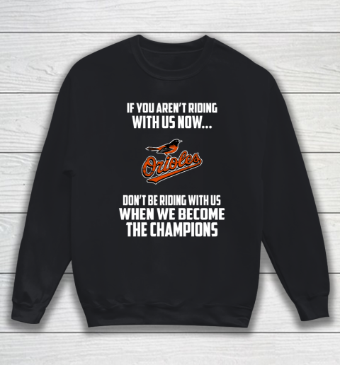 MLB Baltimore Orioles Baseball We Become The Champions Sweatshirt