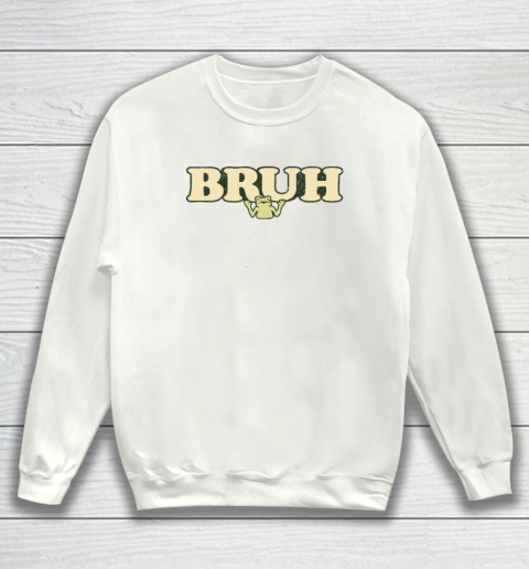 Bruh Sweatshirt