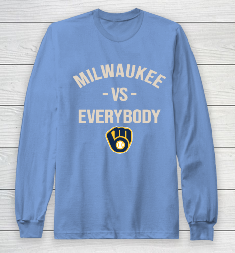 Milwaukee Brewers Vs Everybody Long Sleeve T-Shirt 8