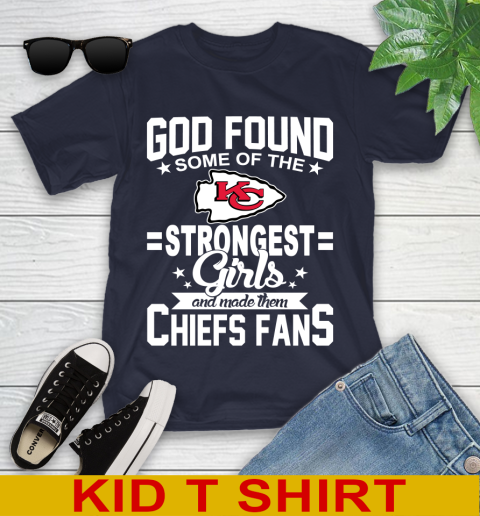 Kansas City Chiefs NFL Football God Found Some Of The Strongest Girls Adoring Fans Youth T-Shirt 2