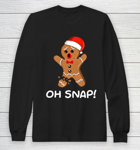 Oh Snap Gingerbread Man Christmas Shirt Gingerbread Long Sleeve T-Shirt