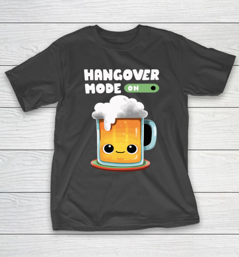 Beer Lover Funny Shirt Hangover Mode ON T-Shirt