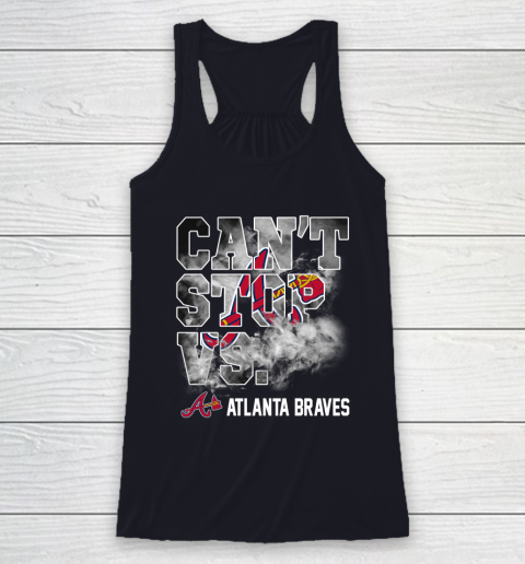 MLB Atlanta Braves Baseball Can't Stop Vs Atlanta Braves Racerback Tank 7