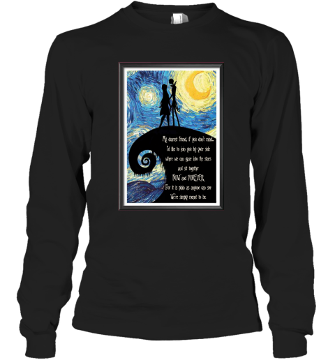 The Nightmare Before Christmas My Dearest Friend Poster Shirt Long Sleeve