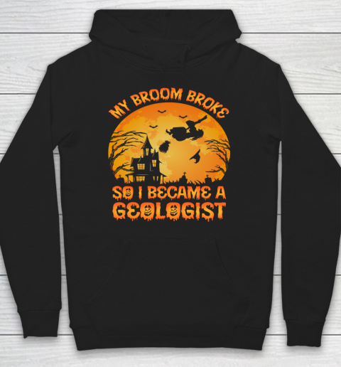 Vintage My Broom Broke So I Became A Geologist Halloween Hoodie