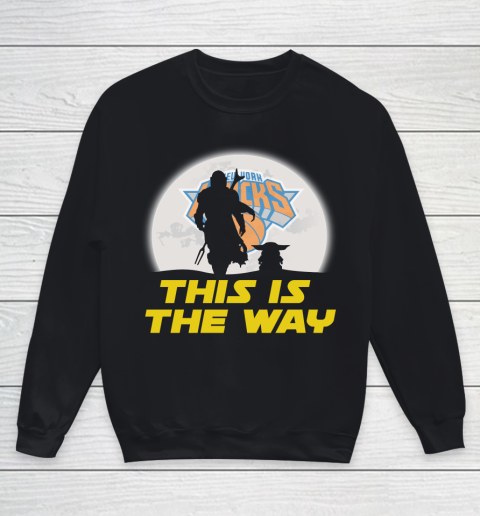 New York Knicks NBA Basketball Star Wars Yoda And Mandalorian This Is The Way Youth Sweatshirt