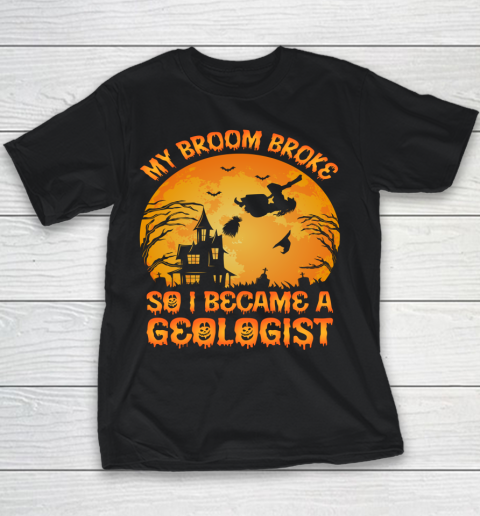 Vintage My Broom Broke So I Became A Geologist Halloween Youth T-Shirt