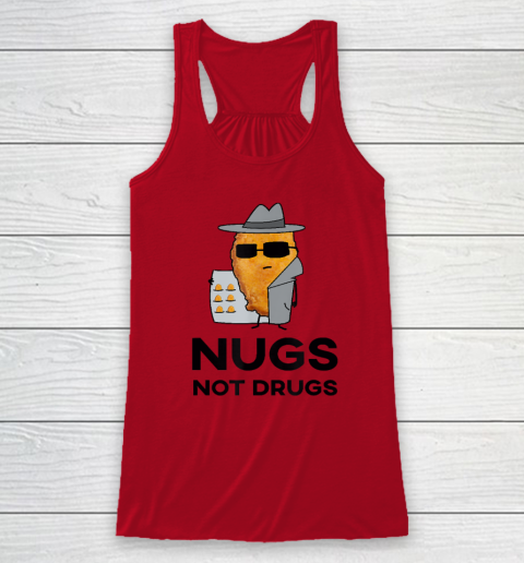 Funny Chicken Nuggets  Nugs Not Drugs Racerback Tank 3