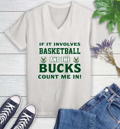 NBA If It Involves Basketball And Milwaukee Bucks Count Me In Sports Women's V-Neck T-Shirt