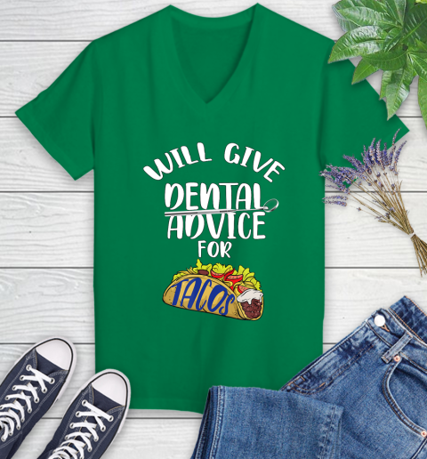 Nurse Shirt Will Give Dental Advice For Tacos Funny Dentist Gift T Shirt Women's V-Neck T-Shirt 4
