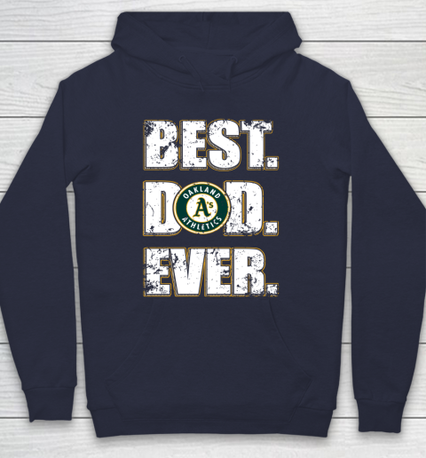 MLB Oakland Athletics Baseball Best Dad Ever Family Shirt Hoodie 2
