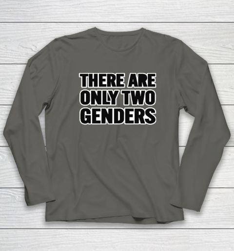There Are Only 2 Genders Long Sleeve T-Shirt 4