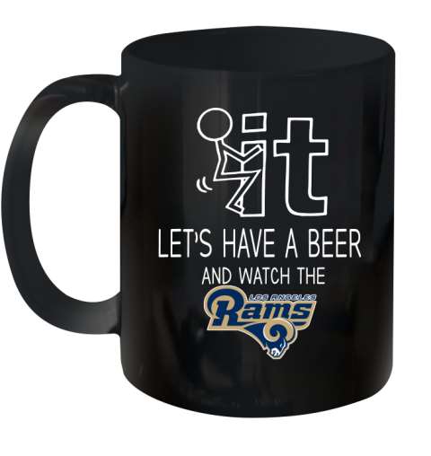 Los Angeles Rams Football NFL Let's Have A Beer And Watch Your Team Sports Ceramic Mug 11oz