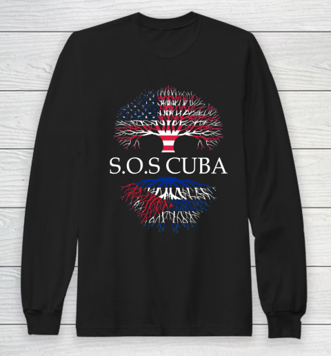 Sos Cuba Flag Cuba Cuban Flag  Cuba Roots American Grown Long Sleeve T-Shirt