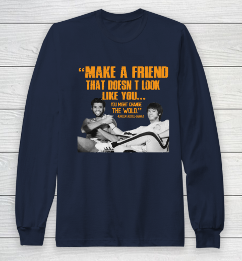 Kareem Abdul Jabbar Shirt Make A Friend That Doesn't Look Like You Long Sleeve T-Shirt 2