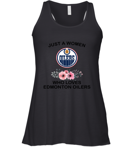 NHL Just A Woman Who Loves Edmonton Oilers Hockey Sports Racerback Tank