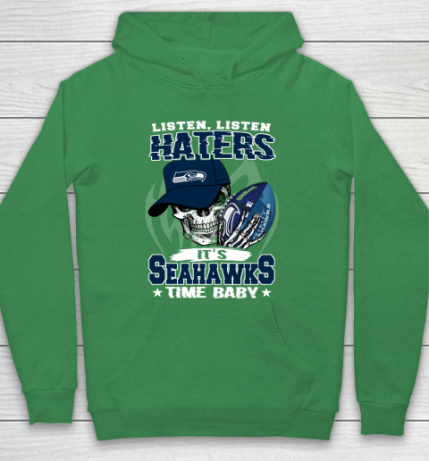 Listen Haters It is SEAHAWKS Time Baby NFL Hoodie 5