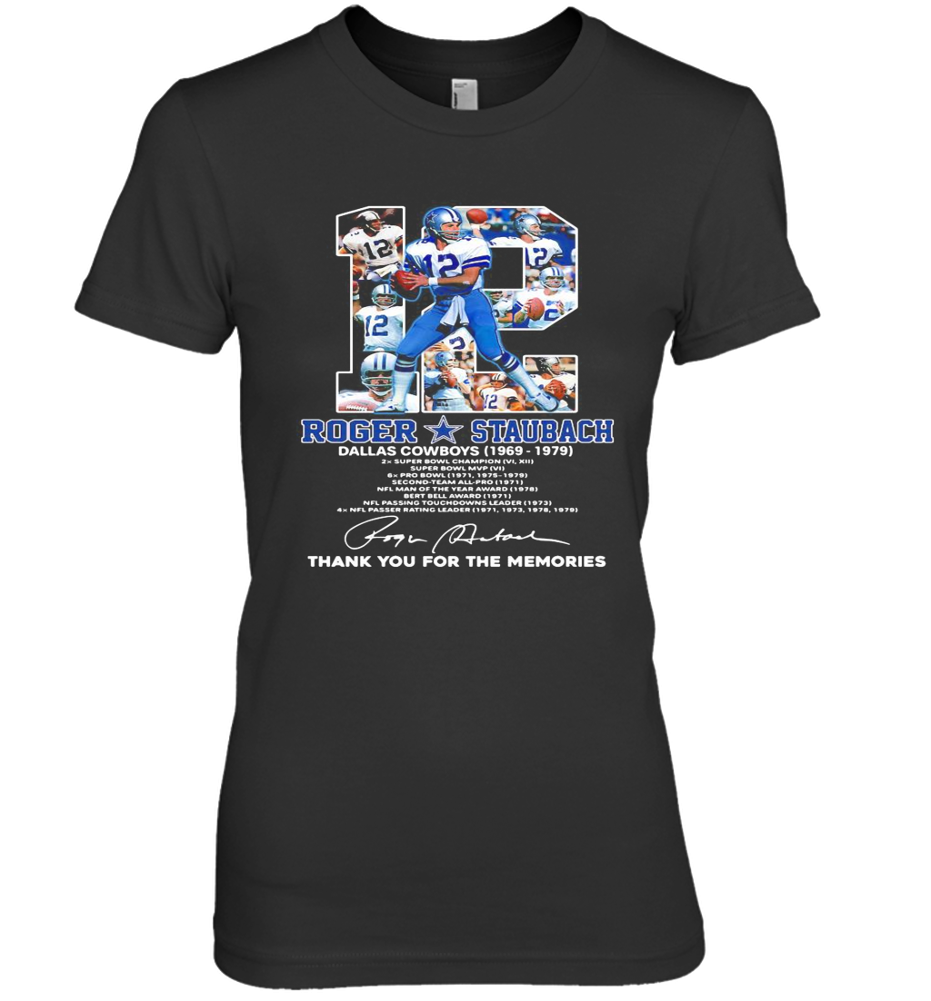 12 Roger Staubach Dallas Cowboys 1969 1979 Thank You For The Memories Signature Premium Women's T-Shirt