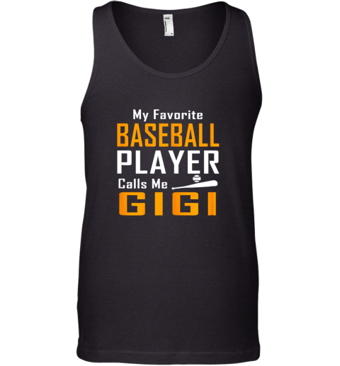 My Favorite Baseball Player Calls me Gigi Tank Top