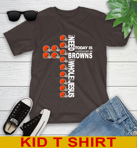 NFL All I Need Today Is A Little Bit Of Cleveland Browns Cross Shirt Youth T-Shirt 7 NFL All I Need Today Is A Little Bit Of Cleveland Browns Cross Shirt Youth T-Shirt - Image 7