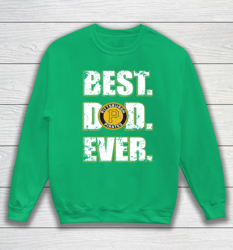MLB Pittsburgh Pirates Baseball Best Dad Ever Family Shirt Sweatshirt 6 MLB Pittsburgh Pirates Baseball Best Dad Ever Family Shirt Sweatshirt - Image 6