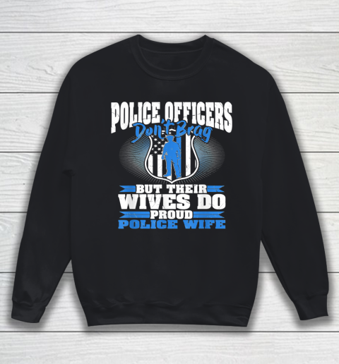 Thin Blue Line Shirt Police Officers Don't Brag Thin Blue Line Proud Police Wife Sweatshirt