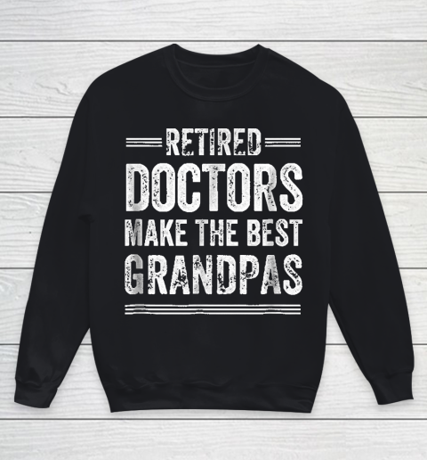 Grandpa Funny Gift Apparel  Retired Grandpa Doctor Physician MD R Youth Sweatshirt