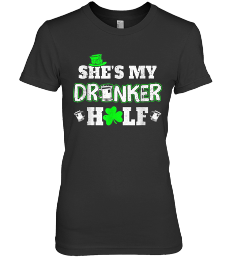 She'S My Drunker Half St Patrick'S Day Couples Premium Women's T-Shirt