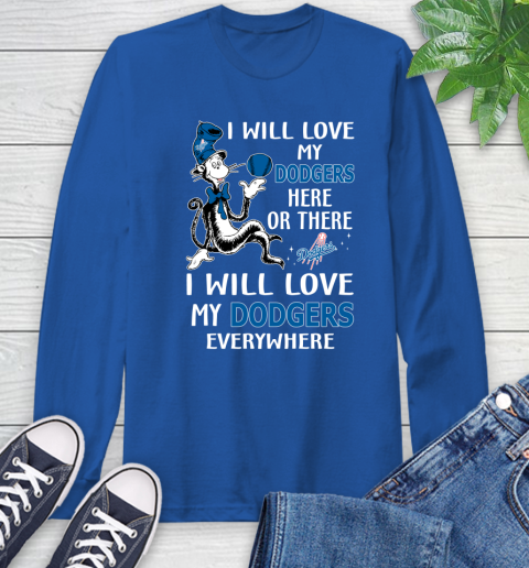 MLB Baseball Los Angeles Dodgers I Will Love My Dodgers Everywhere Dr Seuss Shirt Long Sleeve T-Shirt 11